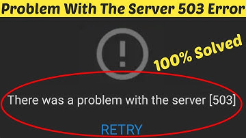 How To Fix Youtube    There Was a Problem With The Server  Error Code 503    Android   Ios1080P