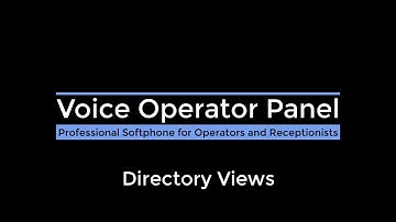 Voice Operator Panel - Attendant Console - Directory Views