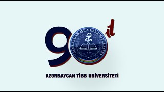 Azərbaycan Tibb Universiteti - 90 il