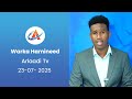 Warkè Hamineed è Warteelkè Arlaadi Media 23 July 2025 Warkè Hamineed è Warteelkè Arlaadi Media 23 July 2025