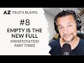 Truth bump 8  empty is the new full  amir zoghi
