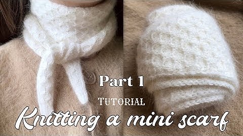 Knitting a Mini scarf tutorial PART 1 🌸 How to knit a small scarf ( Inspired by the Sophie scarf )