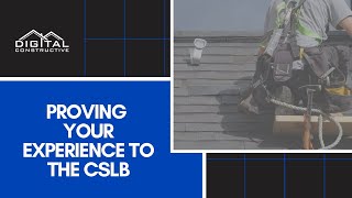 CSLB Approved Alternatives to Document Your Experience for the California Contractor License