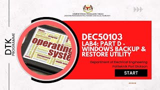 DTK | DEC50103 | LAB 4 PART D WINDOWS BACK UP AND RESTORE UTILITY