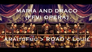 «Maria and Draco (FFVI Opera Piano & Vocal)» 【 AmaitoFuu - RO☆D - L'Ouïe 】