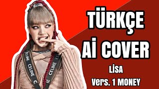 LİSA- Money Türkçe Aİ Cover Vers. 1
