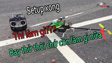 Bay 3D Trực thăng 450 vs Futaba t8fg sau khi setup || NamPack ✔