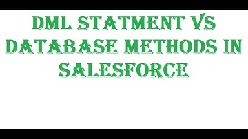 DML STATEMENT VS DATABASE CLASS METHODS