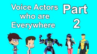 Voice Actors who are Everywhere Compilation  Part 2