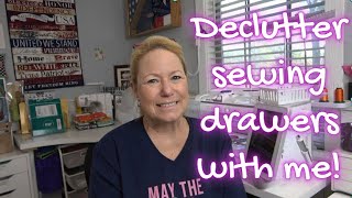 Sewing Drawer Declutter!  Organize with Me!