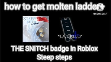 How to get Molten ladder+THE SNITCH badge in STEEP STEPS | Roblox