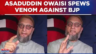 Asaduddin Owaisi Spews Venom Against Saffron Party, Calls BJP's Action 'Vulgur & Provocative'| Watch