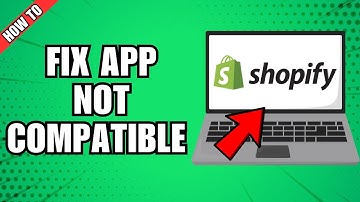 How To Fix Shopify This App Is Not Compatible With Your Store