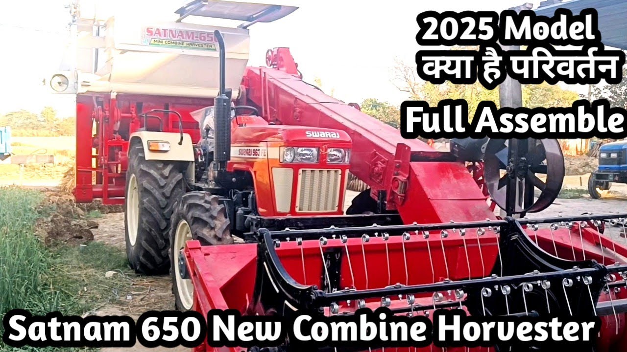 Satnam 650 new combine harvester क्या है परिवर्तन 2025 में #satnma650 #shail_indian