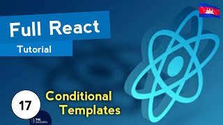Full React Tutorial #17 - Conditional Loading Message (ភាសាខ្មែរ)