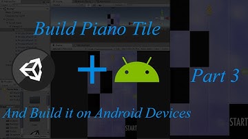 Unity tutorials :Design, develop and  build Piano tile Replica Game in 1 hour (Part 3)