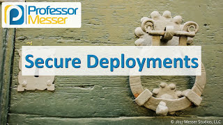 Secure Deployments - CompTIA Security+ SY0-501 - 3.4