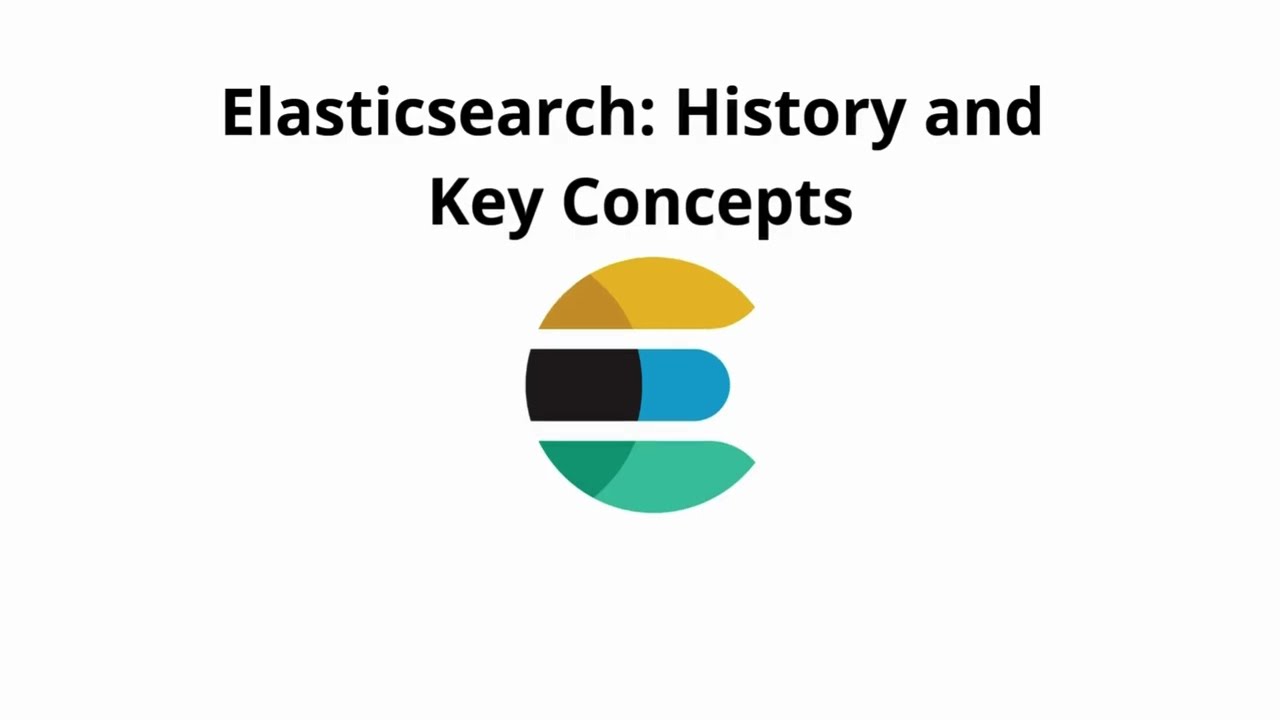 1-1 Elasticsearch History and Key Concepts