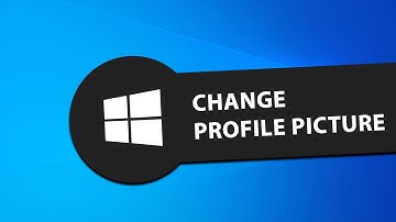 How To Change Your Profile Picture In Windows 10