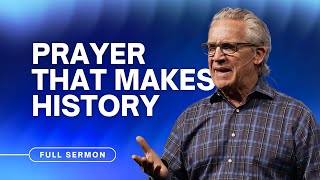 The Impact of Constant and Fervent Prayer - Bill Johnson Sermon | Bethel Church
