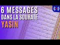 6 MESSAGES POUR NOUS DANS LA SOURATE YASIN