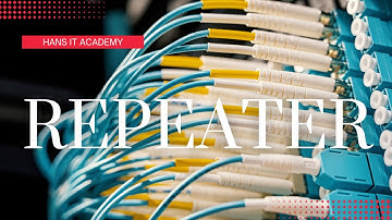 What is a repeater? - CompTIA Network+ N10-008 Domain 2.9