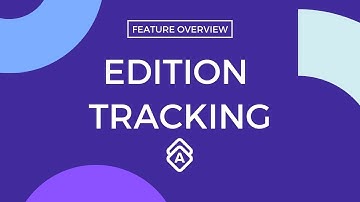 Getting Started with Edition Tracking