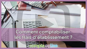 Quels sont les frais d'établissement ?