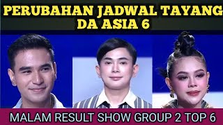 INFO PERUBAHAN JADWAL RESULT GROUP 2 TOP 6 DA ASIA 6, SIAPA JAGOAN KALIAN DAN SIAPA YANG AKAN PULANG