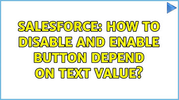 Salesforce: How to disable and enable button depend on text value? (2 Solutions!!)