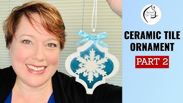 HOW TO MAKE CERAMIC CHRISTMAS ORNAMENTS - STEP BY STEP - PART 2 - CRICUT MAKER PROJECTS WITH TILES.