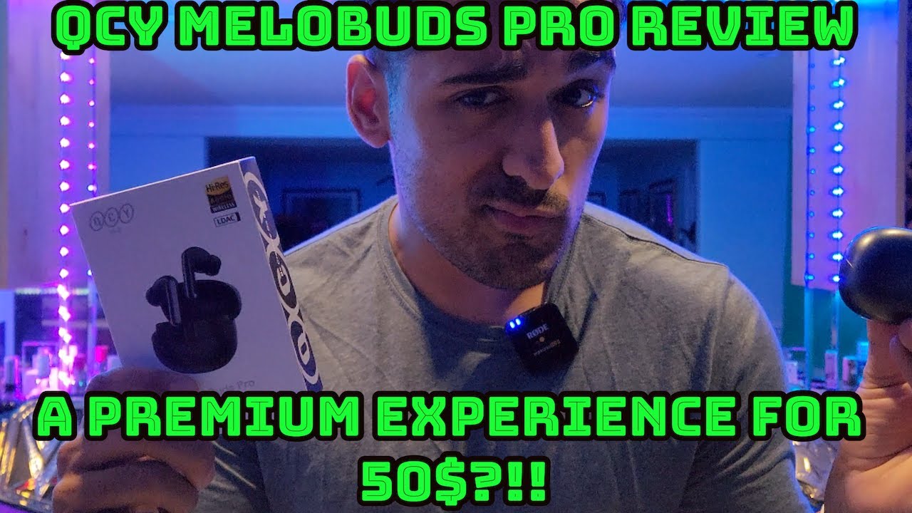 QCY MeloBuds Pro Review - A Premium Experience for $50?! - YouTube