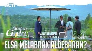 Bukan Orang Baik!! Elsa Melabrak Aldebaran?? | IKATAN CINTA | EPS.957 (1/4)