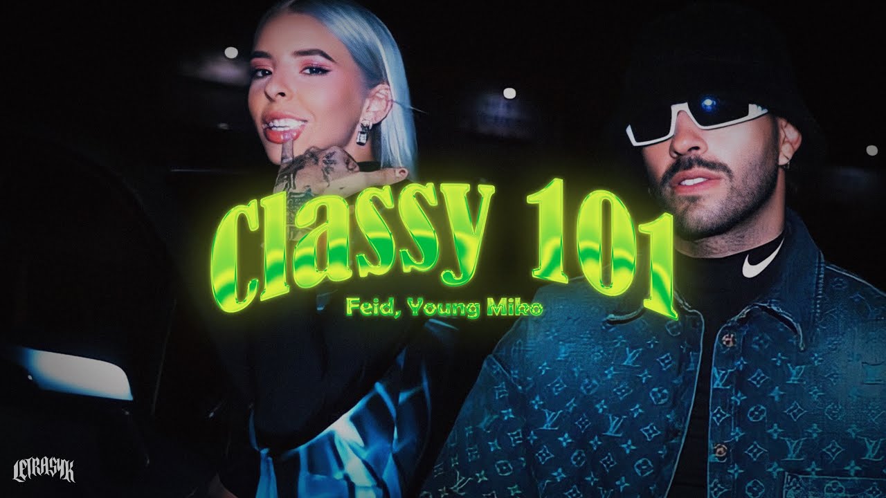 Feid, Young Miko - Classy 101 (Letra)