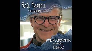 #VivirComoArtista Episodio 2 - Raúl Martell