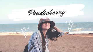 VLOG | A glimpse of Pondicherry!