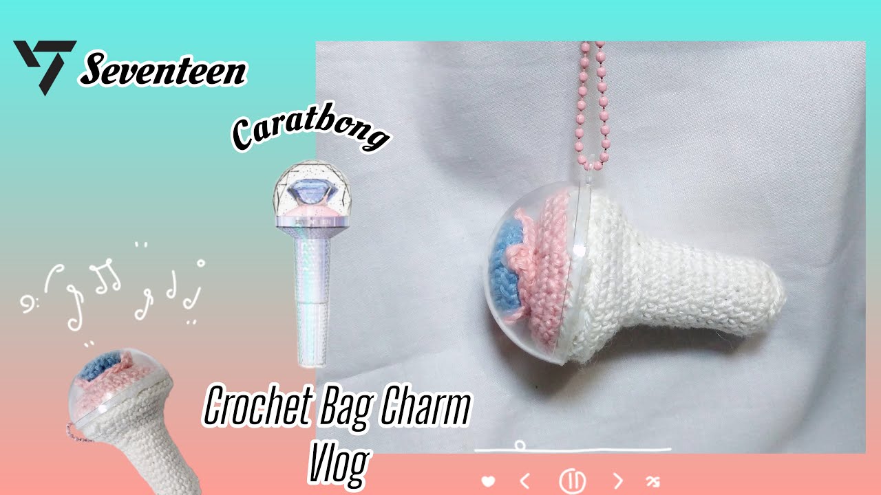 Kpop Lightstick Crochet | Crocheting Seventeen Caratbong Vers.2 | Mini Caratbong Bag Charm Vlog