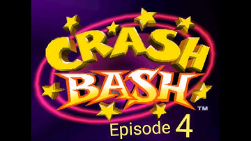 Crash Bash Episode 4
