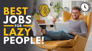 5 Best Jobs for Lazy People