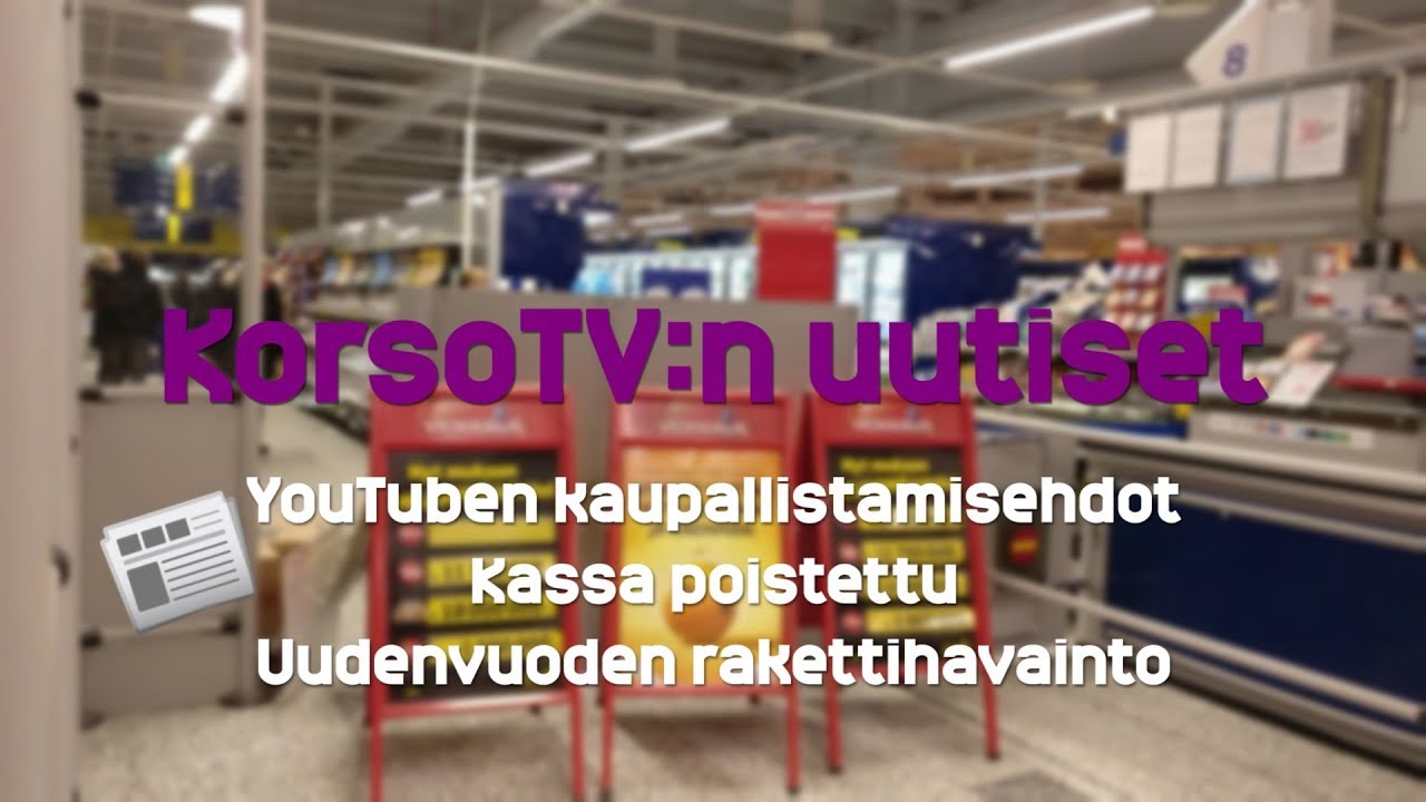 KorsoTV:n uutiset - 3: YouTuben kaupallistamisehdot ja S-market Korson poistettu kassa