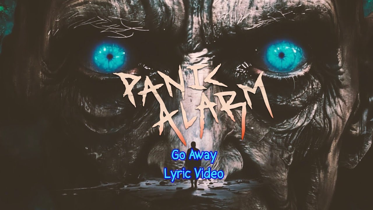 Panic Alarm - Go Away (Official Lyric Video)