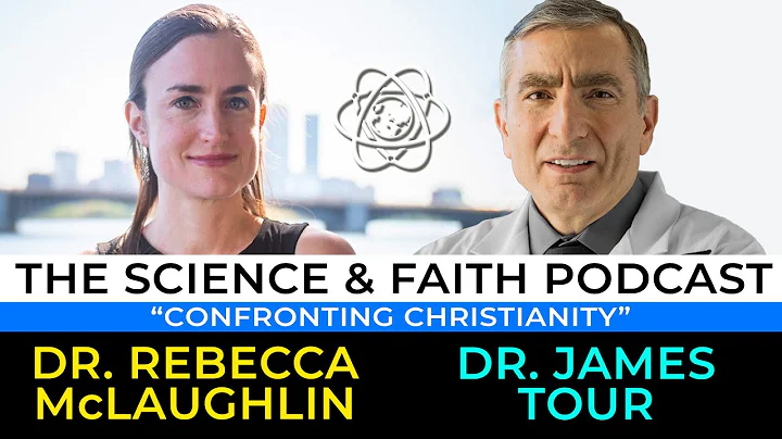 The Science & Faith Podcast - James Tour & Rebecca...