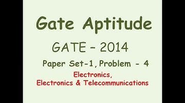 GATE   2014, Electronics , Electronics and Telecommunication, Set   1, Aptitude Problem  4