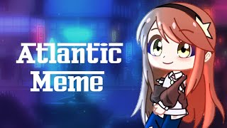 Atlantic Meme //Gacha Club //Live2d cubism // Special for 150 subs thanks ^^