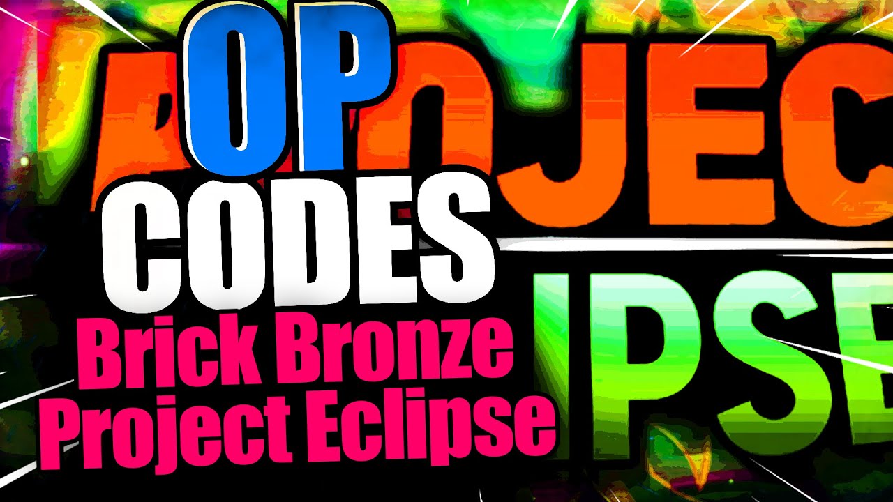 Brick Bronze Project Eclipse Codes