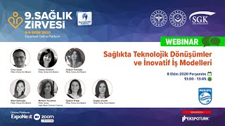 9 Sağlık Zirvesi Webinar Sağlıkta Teknolojik Dönüşümler Ve İnovatif İş Modelleri