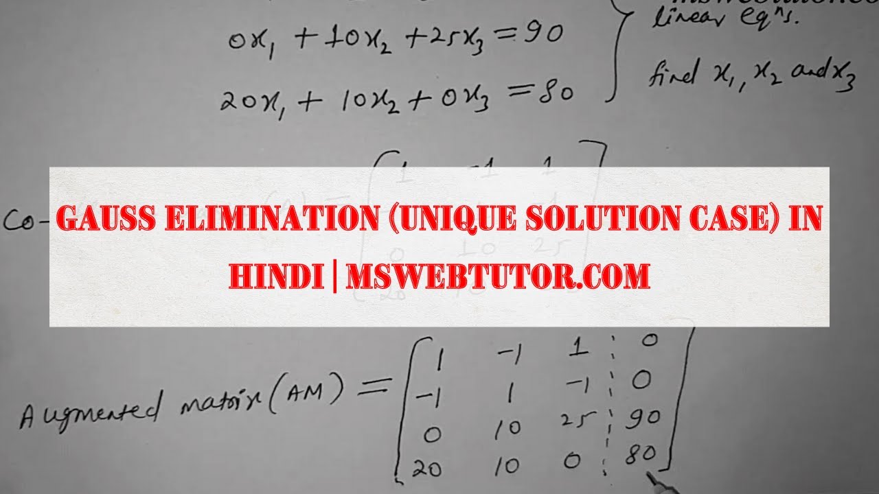 Gauss Elimination (Unique Solution Case) in Hindi | mswebtutor.com ...