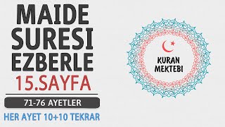 Maide suresi 15.sayfa ezberle 10 tekrar+10 tekrar (Maide suresi 71-76 ayetler) 2.dönüş 6.sayfa