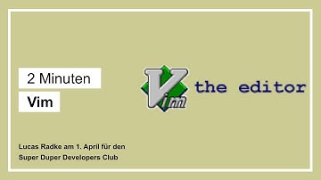 2 Minuten - Vim, der Editor auf der Kommandozeile