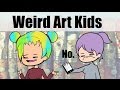 Weird Kids I met in Art School